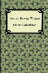 Women Beware Women - MIDDLETON,  Thomas - 9781420945447