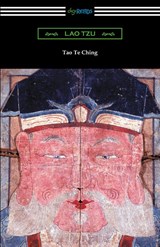 Tao Te Ching (Translated with commentary by James Legge) - Professor Lao Tzu - 9781420953527
