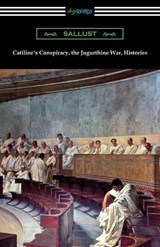 Catiline's Conspiracy, the Jugurthine War, Histories - Sallust - 9781420964691