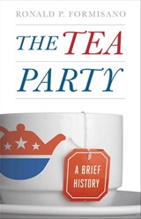 The Tea Party - Ronald P. Formisano - 9781421406107