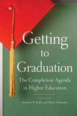Getting to Graduation - Andrew P. Kelly ; Mark Schneider - 9781421406220