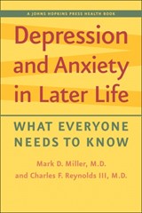 Depression and Anxiety in Later Life - MARK D. (PROFESSOR OF PSYCHIATRY,  University of Pittsburgh Medical Center) Miller ; Charles F., III (Professor of Psychiatry Emertius) Reynolds - 9781421406305