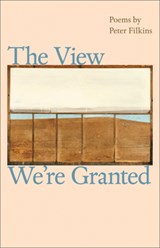 The View We're Granted - Peter (Bard College at Simon's Rock) Filkins - 9781421406329