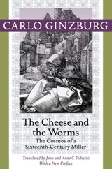 The Cheese and the Worms - Carlo (Franklin D. Murphy Professor of Italian Renaissance Studies and Franklin D. Murphy Professor of Ital Ginzburg - 9781421409887