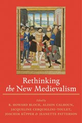 Rethinking the New Medievalism - R. HOWARD (STERLING PROFESSOR OF FRENCH,  Chair Humanities Program, Yale University) Bloch ; Alison (Visiting Assistant Professor/ACLS Faculty Fellow, Indiana University) Calhoun ; Jacqueline (Professor of French, Universite Paris Sorbonne - Paris IV and Universite Paris Sorbonne - Paris IV) Cerquig - 9781421412412