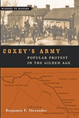 Coxey's Army - Benjamin F. (Raymond Walters College of the University of Cincinnati) Alexander - 9781421416205