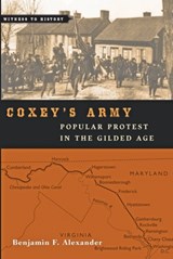 Coxey's Army - Benjamin F. (Raymond Walters College of the University of Cincinnati) Alexander - 9781421416212