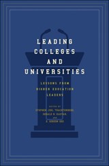 Leading Colleges and Universities - STEPHEN JOEL TRACHTENBERG ; GERALD B. (GEORGE WASHINGTON UNIVERSITY) KAUVAR ; E. GORDON (PRESIDENT,  West Virginia University) Gee - 9781421424927