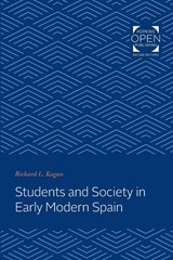 Students and Society in Early Modern Spain - Richard L. (The Johns Hopkins University) Kagan - 9781421430522