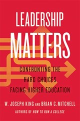Leadership Matters - W. JOSEPH KING ; BRIAN C. (PRESIDENT,  Brian Mitchell & Associates, LLC) Mitchell - 9781421442440