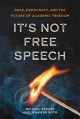 It's Not Free Speech - Michael Berube ; Jennifer Ruth - 9781421443874