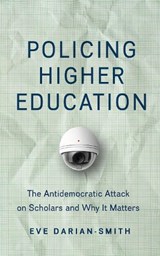 Policing Higher Education - Eve (Professor and Chair Darian-Smith - 9781421451312