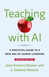 Teaching with AI - Jose Antonio Bowen ; C. Edward (Associate Vice President for Curricular & Pedagogical Innovation Watson - 9781421453392