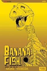 Banana Fish, Vol. 15 - Akimi Yoshida - 9781421505251