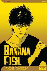 Banana Fish, Vol. 17 - Akimi Yoshida - 9781421505275