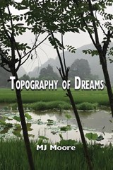 Topography of Dreams - Mj Moore - 9781421836843