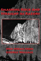 Smashing Rock and Straight as Razors - WALLACE,  George - 9781421837765