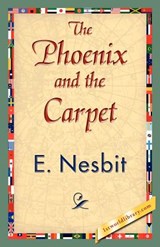 The Phoenix and the Carpet - Nesbit E Nesbit ; E Nesbit - 9781421839448