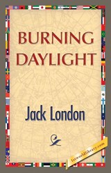 Burning Daylight - Jack London - 9781421850382