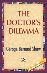 The Doctor's Dilemma - SHAW,  George Bernard - 9781421850542
