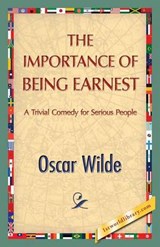 The Importance of Being Earnest - WILDE,  Oscar - 9781421850702