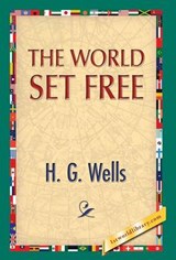 The World Set Free - WELLS,  H G - 9781421851679