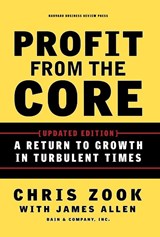 Profit from the Core - Chris Zook ; James Allen - 9781422131114