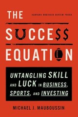 The Success Equation - Michael J. Mauboussin - 9781422184233