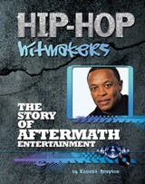 The Story of Aftermath Entertainment - Robert Grayson - 9781422294628