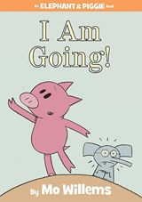 I Am Going! (An Elephant and Piggie Book) - Mo Willems - 9781423119906