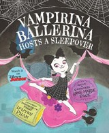 Vampirina Ballerina Hosts a Sleepover - Anne Marie Pace - 9781423175704