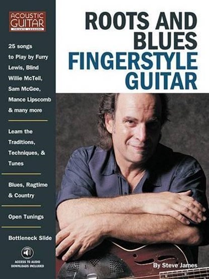 Roots & Blues Fingerstyle Guitar, Steve James - Paperback - 9781423445791