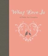 What Love Is - Carol Lynn Pearson - 9781423616818