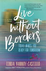 Live Without Borders: Today Makes You Ready for Tomorrow - Linda Vannoy-Castillo - 9781424557615