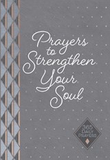 Prayers to Strengthen Your Soul - Karen Moore - 9781424564569