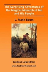 The Surprising Adventures of the Magical Monarch of Mo and His People - Lyman Frank Baum - 9781425012502
