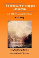 The Treasure of Nugget Mountain - Karl Friedrich May - 9781425013967