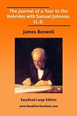The Journal of a Tour to the Hebrides with Samuel Johnson, LL.D. - James Boswell - 9781425048839