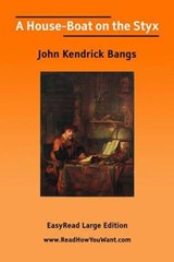 A House-Boat on the Styx - John Kendrick Bangs - 9781425074708