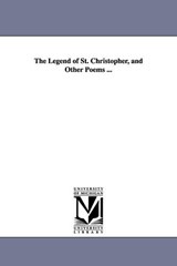 The Legend of St. Christopher, and Other Poems ... - Sarah Warner Brooks - 9781425514679