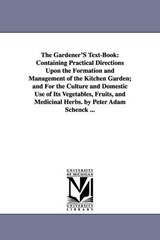 The Gardener's Text-Book - Peter Adam Schenck - 9781425529147