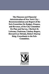 The Finances and Financial Administration of New York City - York (N y ) New York (N y ) ; New York (N y ) - 9781425550172