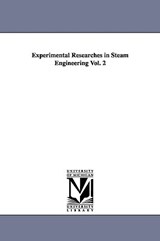 Experimental Researches in Steam Engineering Vol. 2 - Benjamin Franklin Isherwood - 9781425568177