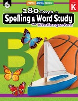 180 Days™: Spelling and Word Study for Kindergarten - Shireen Pesez Rhoades - 9781425833084