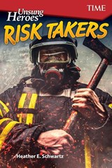 Unsung Heroes: Risk Takers - Heather E. Schwartz ; Heather Schwartz - 9781425850098