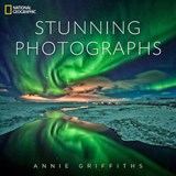 National Geographic Stunning Photographs - Annie Griffiths - 9781426213922