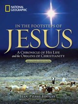 In the Footsteps of Jesus: A Journey Through His Life - Jean-Pierre Isbouts - 9781426219139