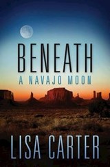 Beneath a Navajo Moon - Lisa Carter - 9781426757990