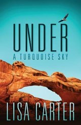 Under a Turquoise Sky - CARTER,  Lisa - 9781426758027