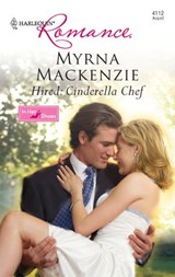 Hired: Cinderella Chef - Myrna Mackenzie - 9781426838002